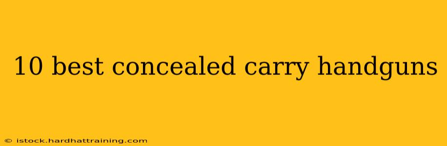 10 best concealed carry handguns