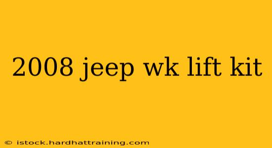 2008 jeep wk lift kit
