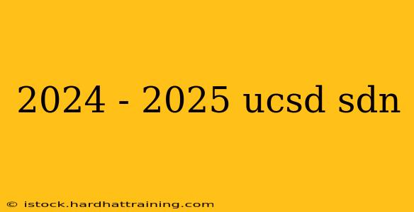 2024 - 2025 ucsd sdn