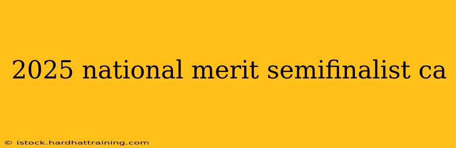 2025 national merit semifinalist ca