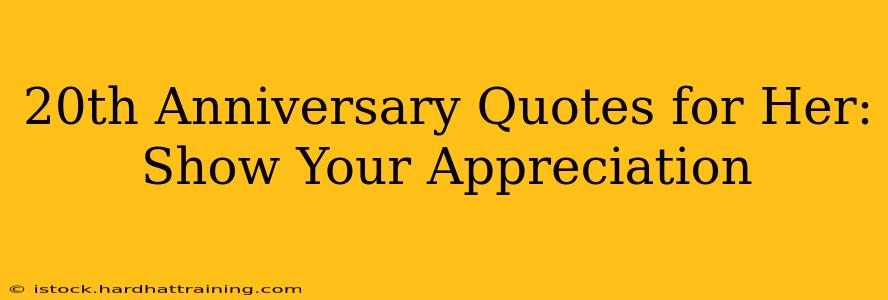 20th Anniversary Quotes for Her: Show Your Appreciation