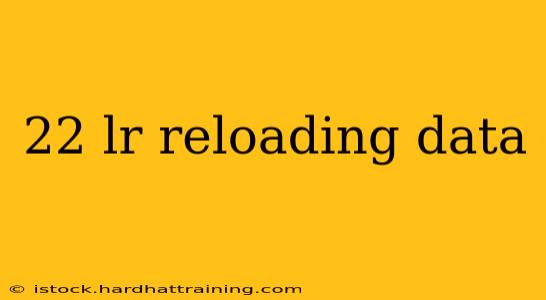 22 lr reloading data