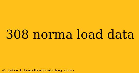 308 norma load data