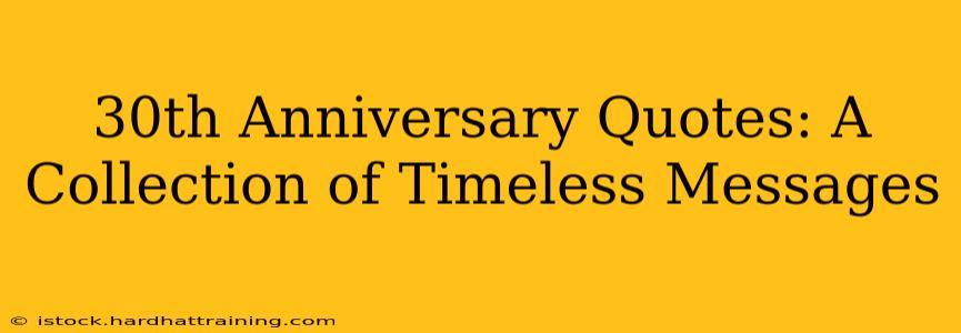 30th Anniversary Quotes: A Collection of Timeless Messages