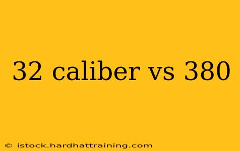 32 caliber vs 380