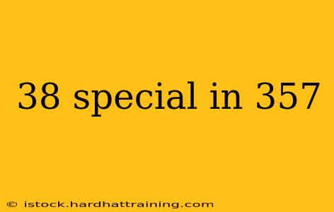 38 special in 357