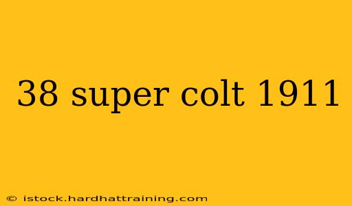 38 super colt 1911