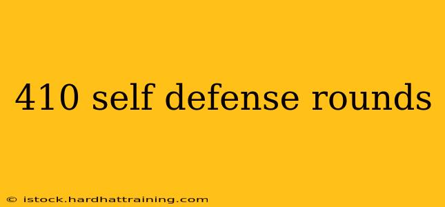 410 self defense rounds
