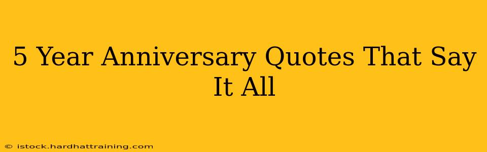 5 Year Anniversary Quotes That Say It All