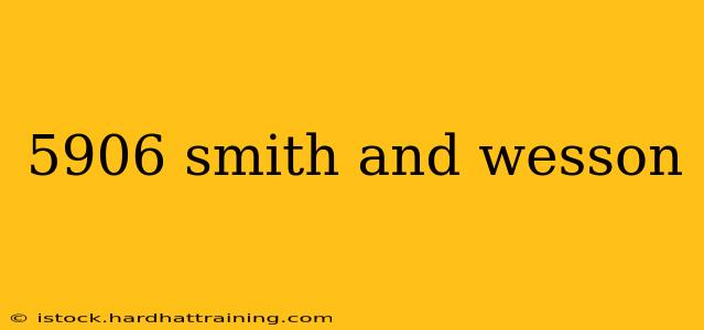 5906 smith and wesson