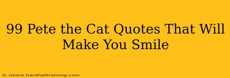 99 Pete the Cat Quotes That Will Make You Smile