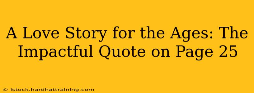A Love Story for the Ages: The Impactful Quote on Page 25