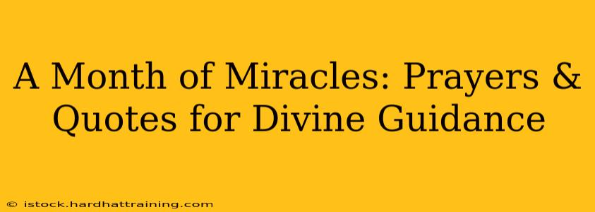 A Month of Miracles: Prayers & Quotes for Divine Guidance
