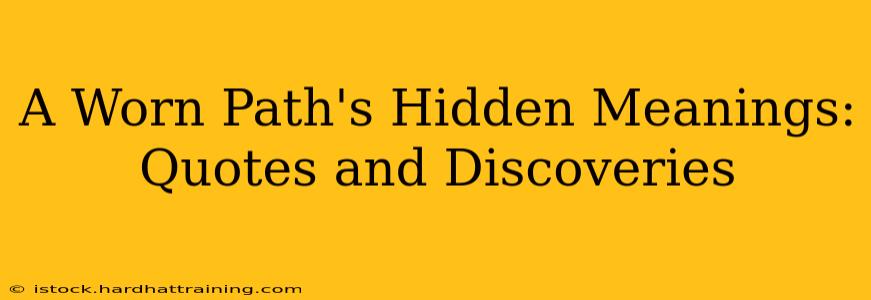 A Worn Path's Hidden Meanings: Quotes and Discoveries