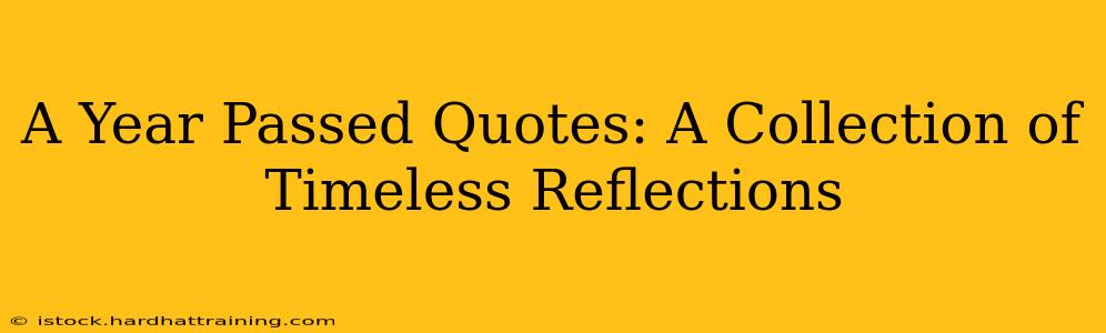 A Year Passed Quotes: A Collection of Timeless Reflections