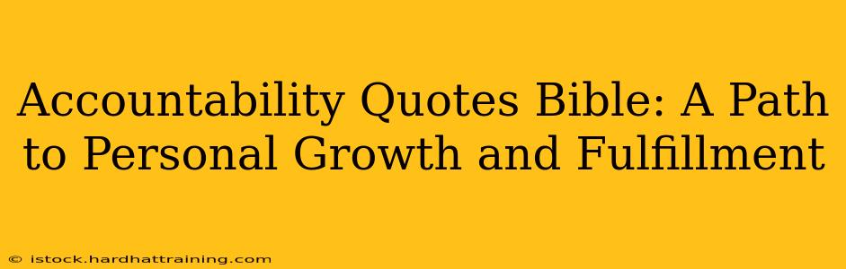Accountability Quotes Bible: A Path to Personal Growth and Fulfillment
