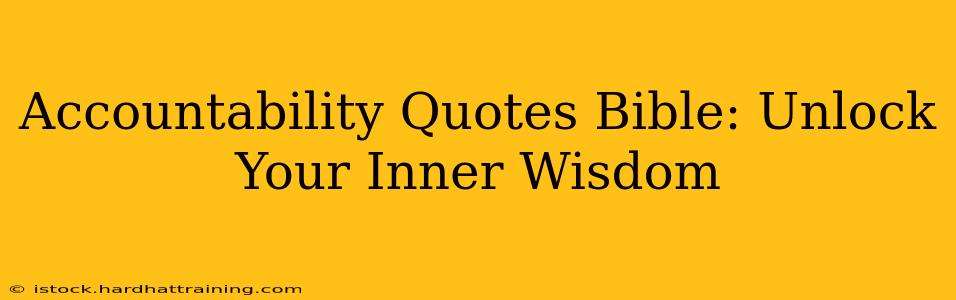 Accountability Quotes Bible: Unlock Your Inner Wisdom