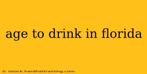 age to drink in florida