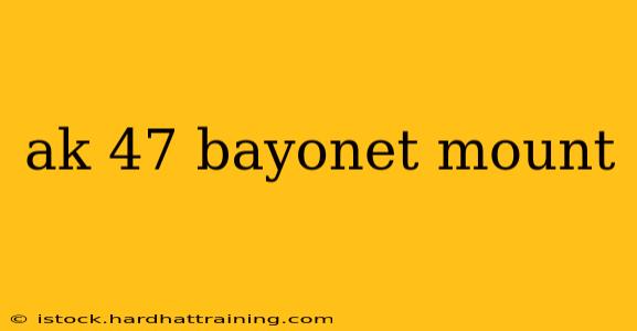 ak 47 bayonet mount