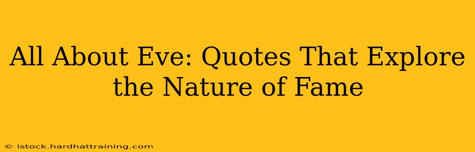 All About Eve: Quotes That Explore the Nature of Fame