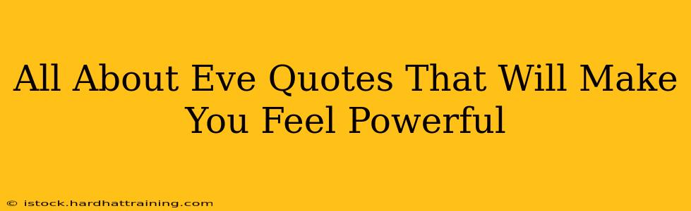 All About Eve Quotes That Will Make You Feel Powerful