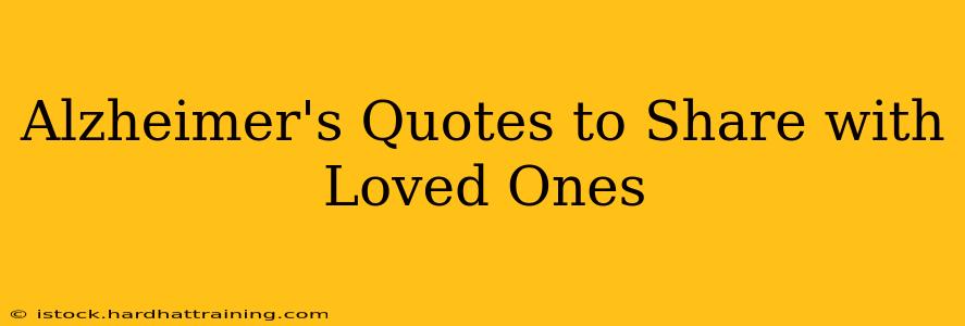 Alzheimer's Quotes to Share with Loved Ones
