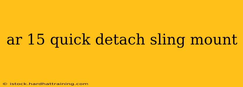 ar 15 quick detach sling mount