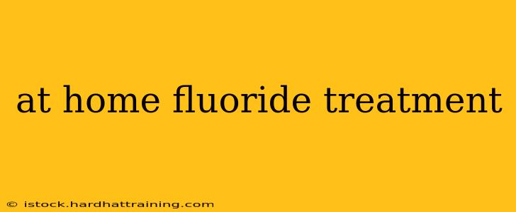 at home fluoride treatment