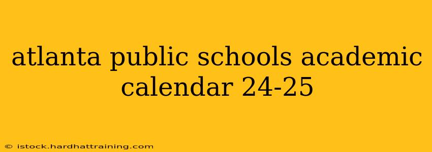 atlanta public schools academic calendar 24-25