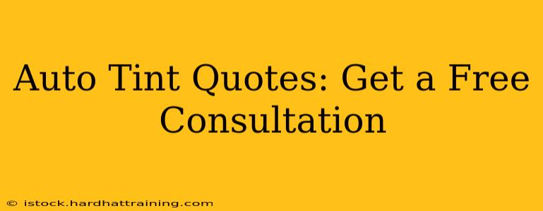 Auto Tint Quotes: Get a Free Consultation