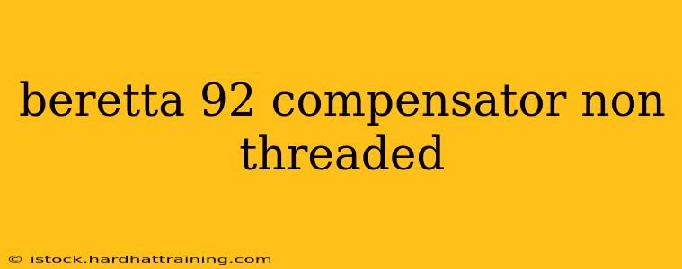 beretta 92 compensator non threaded