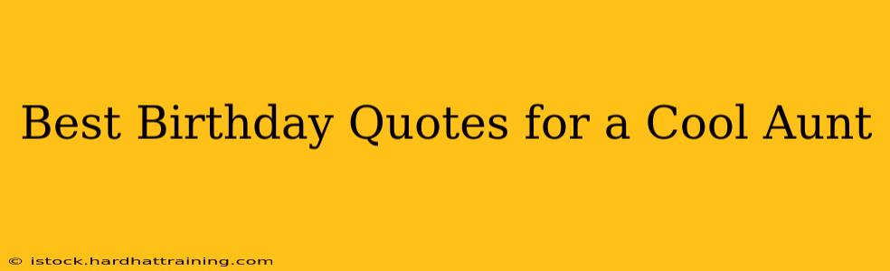 Best Birthday Quotes for a Cool Aunt