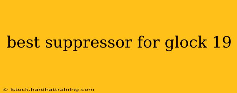 best suppressor for glock 19