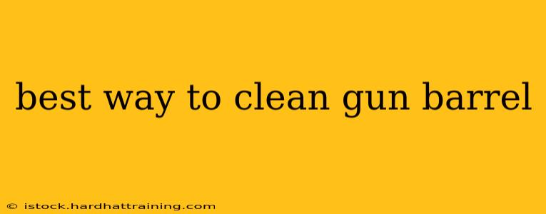 best way to clean gun barrel