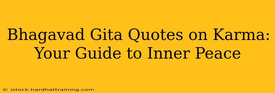 Bhagavad Gita Quotes on Karma: Your Guide to Inner Peace