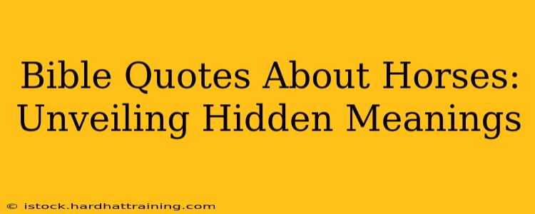 Bible Quotes About Horses: Unveiling Hidden Meanings