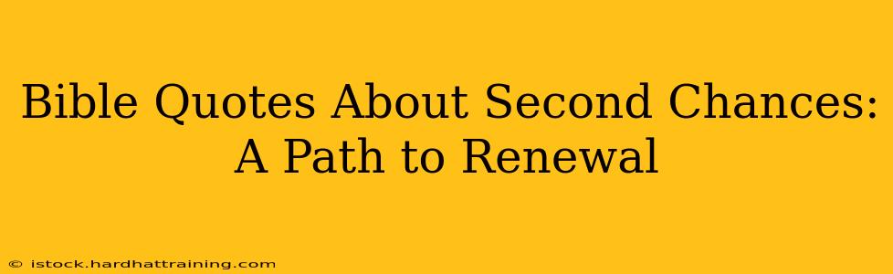 Bible Quotes About Second Chances: A Path to Renewal