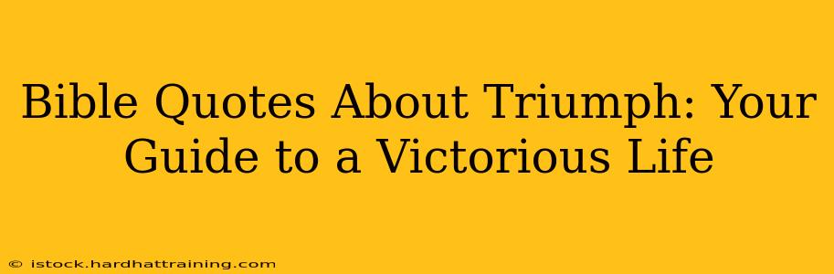 Bible Quotes About Triumph: Your Guide to a Victorious Life