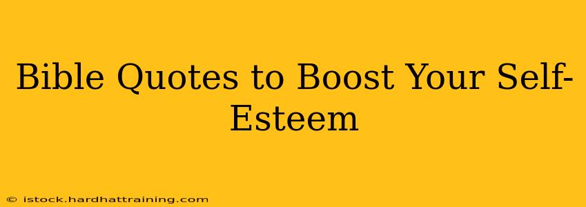 Bible Quotes to Boost Your Self-Esteem