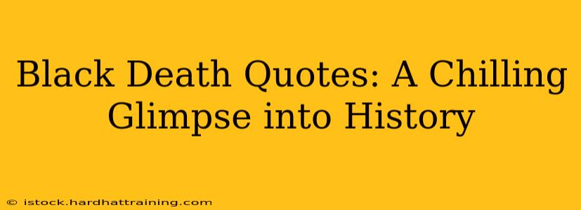 Black Death Quotes: A Chilling Glimpse into History