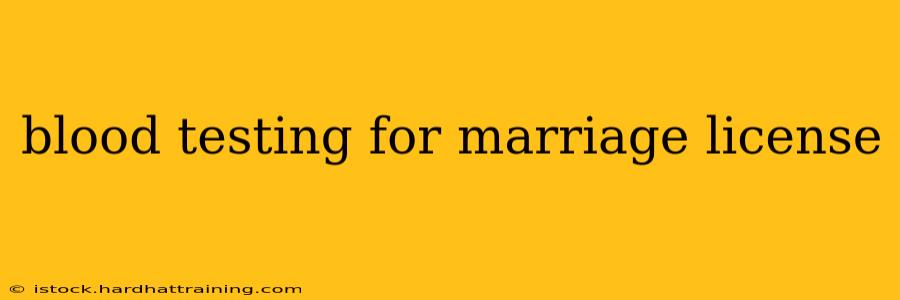 blood testing for marriage license