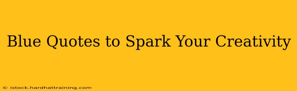 Blue Quotes to Spark Your Creativity
