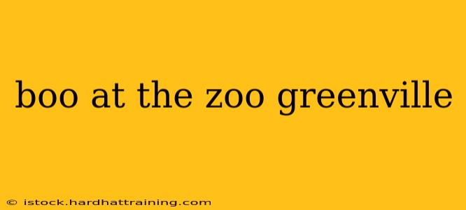 boo at the zoo greenville