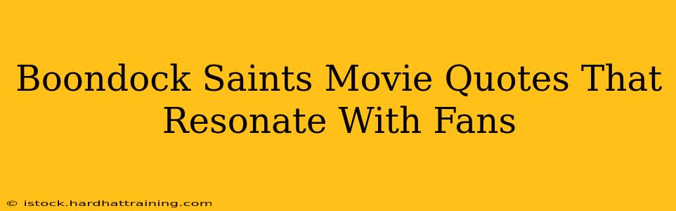 Boondock Saints Movie Quotes That Resonate With Fans