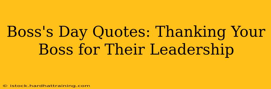 Boss's Day Quotes: Thanking Your Boss for Their Leadership