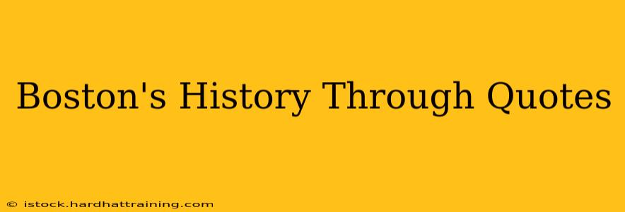 Boston's History Through Quotes