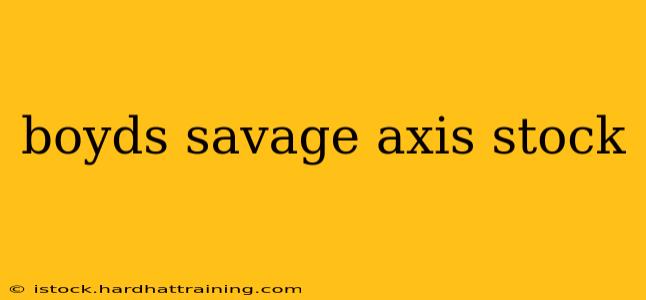 boyds savage axis stock
