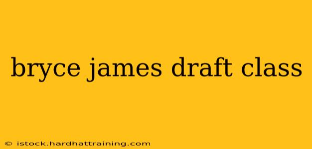 bryce james draft class