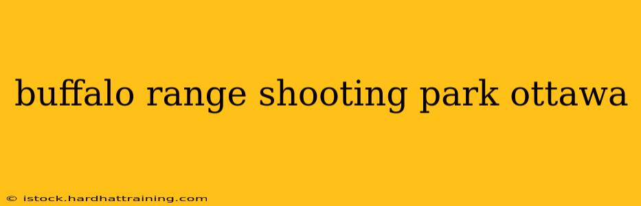 buffalo range shooting park ottawa