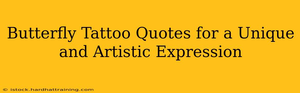 Butterfly Tattoo Quotes for a Unique and Artistic Expression